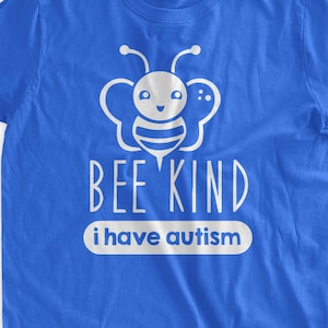 May include: A royal blue t-shirt with a white cartoon bee and the text "BEE KIND i have autism".