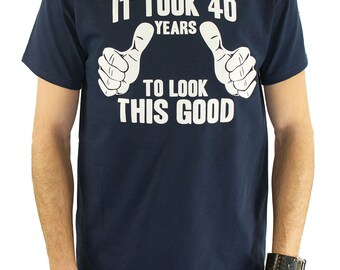IT TOOK 40 Years To Look This Good Funny T-Shirt Ne Produktbild-Vorschau 12
