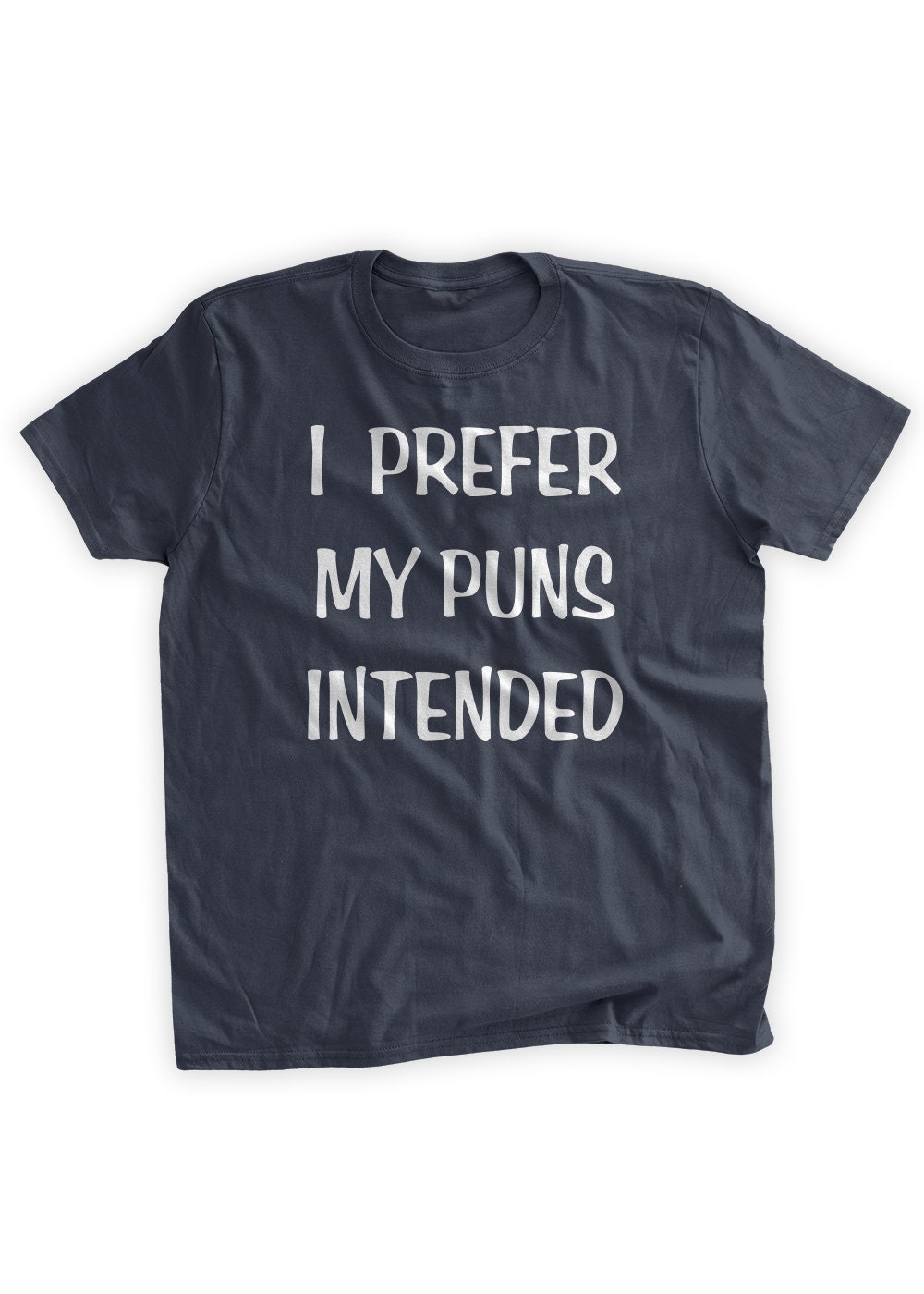I Prefer My Puns Intended Tshirt Funny Puns Shirt Dad Jokes Etsy