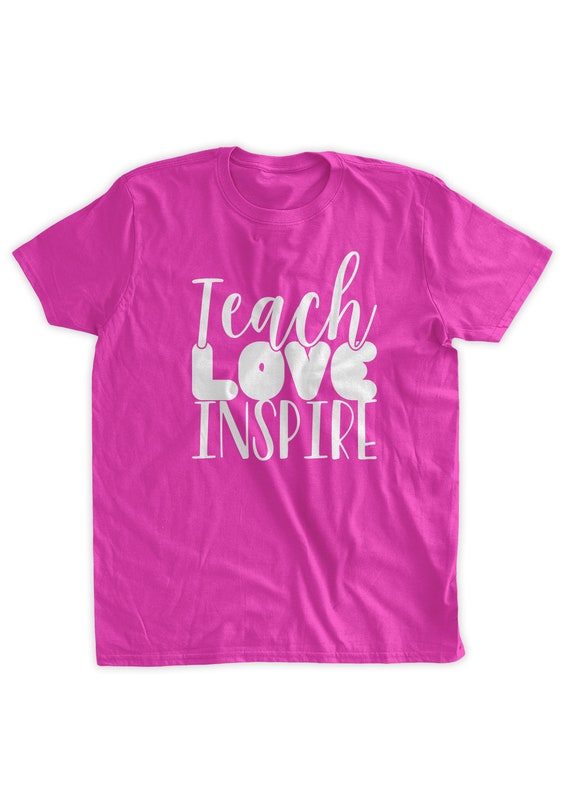 Teach Love Inspire Teacher Teaching T-Shirt For Men Or Women Teach Love Inspire Teacher Teaching T-Shirt For Men Or Women