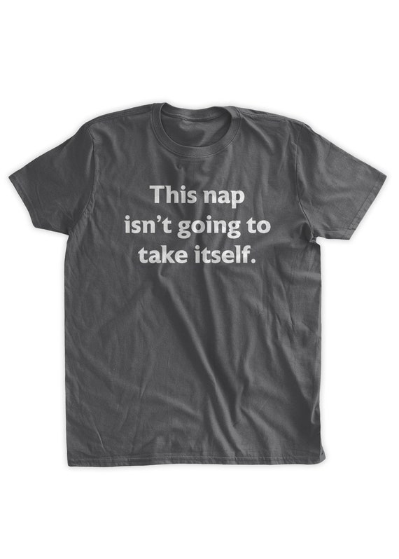 Nap Time Is Coming Funny Shirt Nap Time Is Coming Funny Shirt