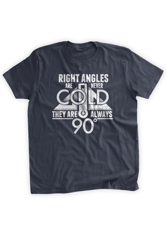 I'm Always 90 Degrees Right Funny Math Joke Pun T-Shirt I'm Always 90 Degrees Right Funny Math Joke Pun T-Shirt