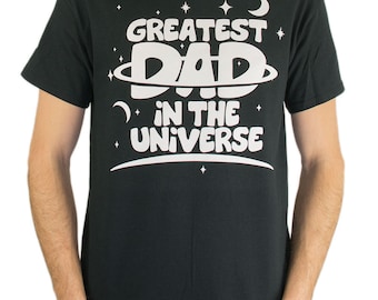 Greatest Dad In The Universe T-shirt Father's Day Gift Daddy Dad Parent New Baby Gift Grandpa Astronomy Space Geek Nerd Mens Tshirt clothing
