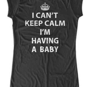 I Can't Keep Calm I'm Having a Baby Funny Maternity - Etsy