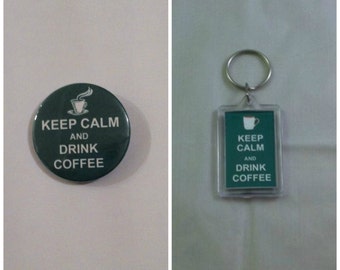 Keep calm and drink coffee badge & keyring set
