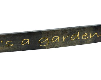 Oak Whiskey / Wine Barrel Stave Sign. &quot;Life&#39;s a garden - dig it&quot;
