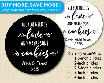 Stickers &quot;All You Need is Love... and Cookies&quot; Wedding Favor Label, for Cookie Bags, Cookie Tin Favors, Jar,Bridal Shower, Engagement Party