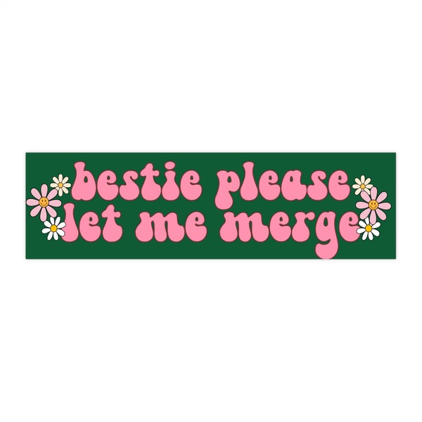 bestie please let me merge funny car bumper sticker gen z meme sticker gen z sticker