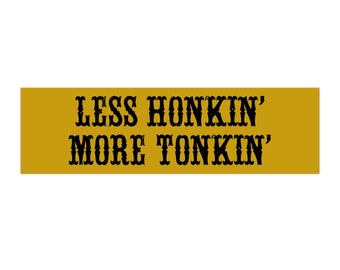 Etiqueta engomada divertida del parachoques menos honkin más tonkin etiqueta engomada divertida del meme calcomanías del coche pegatinas de vinilo pegatinas de la computadora