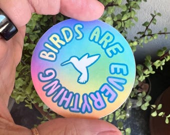 Birds are everything Sticker
