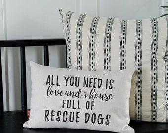 Love and a Dog Pillow, House Full of Rescue Dogs Pillow, Dog Gifts, Dog Mom Gift, Pet Decor, Rescue Dog Gift, Dog Throw Pillow, Dog Dad