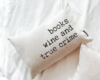 True Crime Pillow, True Crime Gift, Books Wine & True Crime Pillow, Gift for True Crime Lover, Book Pillow, Wine Pillow, True Crime Decor