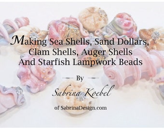 5 tutorials in 1 Book - Making Seashells by Sabrina Koebel of SabrinaDesign Handmade Lampwork Beads Lampwork Tutorial