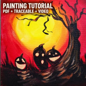 Op de afbeelding: Een schilder-tutorial met een heldergele maan tegen een rode en oranje lucht, met een donker boom-silhouet en drie uitgesneden pompoenen. De tekst luidt PAINTING TUTORIAL PDF + TRACEABLE + VIDEO in witte hoofdletters.