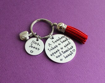 Teacher Gift - Personalized Teacher Keychain - End Of The Year Teacher Gift - A teacher takes a hand opens a mind and touches a heart Gift