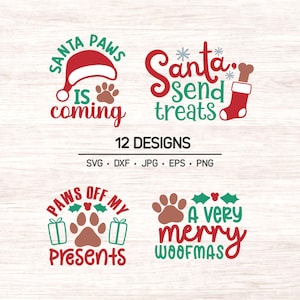 May include: A collection of four Christmas-themed graphic designs featuring paw prints, Santa hats, stockings, and gift boxes. The text includes Santa Paws is coming, Santa send treats, Paws off my presents, and A very merry woofmas, with 12 designs listed.