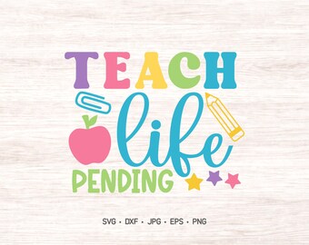 Teach Life Pending SVG |  Future teacher cut file |  Teaching Profession SVG