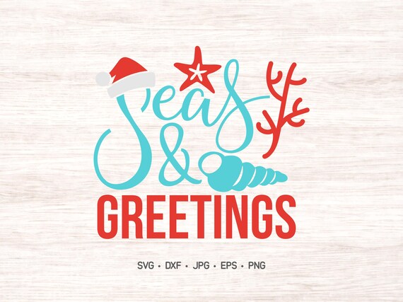 Seas & Greetings SVG, coastal christmas SVG, beach cut file, cricut and silhouette