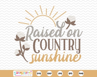 Raised on country sunshine SVG, rustic and farm cutting file, silhoutte or cricut