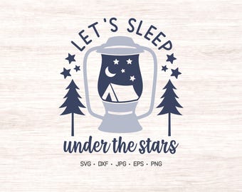 Camping Under Stars Cut File: Summer Lantern SVG PNG JPG (Digital Download)