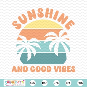 Sunshine & Good Vibes SVG, retro sunset SVG, summer cutting file, silhouette and cricut