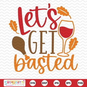 Puede incluir: Let's Get Basted Gráfico temático de Acción de Gracias con una copa de vino, una pierna de pavo y hojas de otoño en colores naranja y marrón.