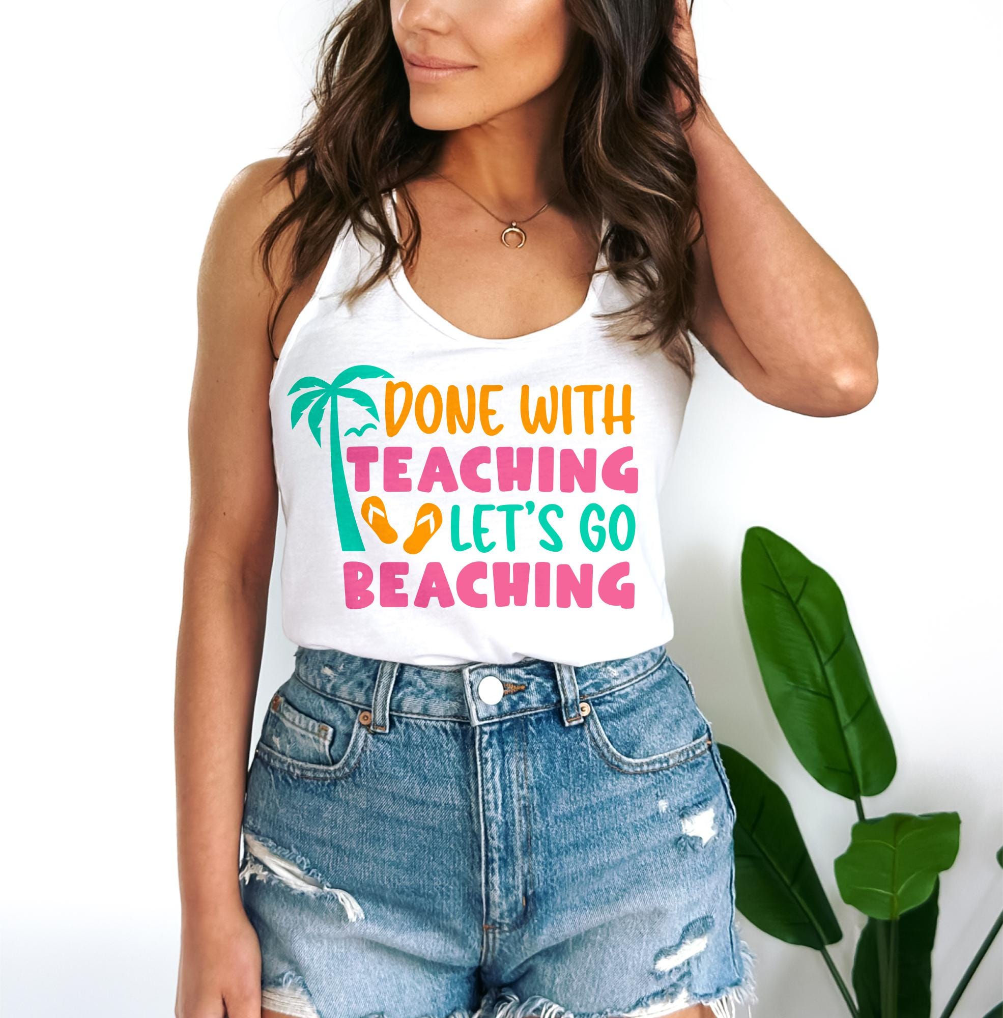 Done With Teaching SVG | Teacher Summer Beach PNG | Funny End of School ...