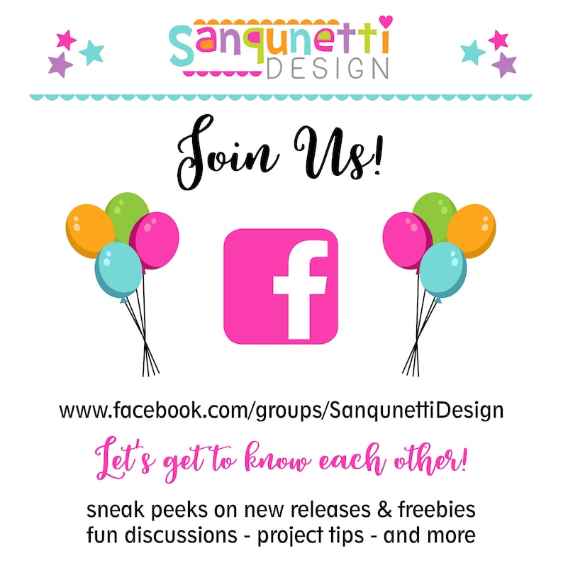 May include: A pink square with a white letter 'f' in the center, surrounded by colorful balloons. The text 'Join Us!' is above the square. The text 'www.facebook.com/groups/SanqunettiDesign' is below the square. The text 'Let's get to know each other!' is below the website address. The text 'sneak peeks on new releases & freebies fun discussions - project tips - and more' is below the previous text.