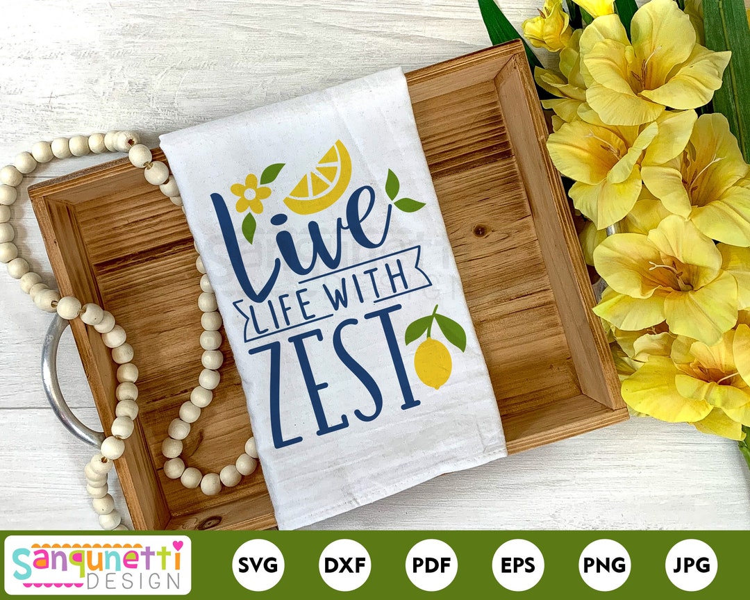 Live Life With Zest SVG, Inspirational Lemon Cut File Instant Download