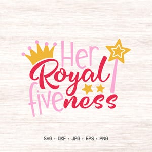 Haar koninklijke vijfheid verjaardag SVG, vijfde verjaardag meisjes knippen bestand voor silhouet en cricut