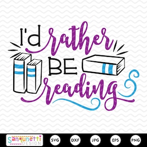 I&#39;d rather be reading svg, books and school cut file, book lover, silhouette and cricut