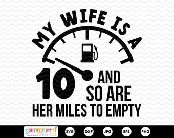Funny Wife Gas Gauge SVG: My Wife is a 10 digital design
