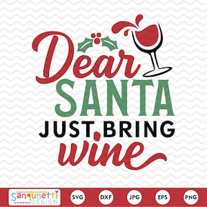 Querido Papai Noel, basta trazer vinho Natal SVG, cricut ou silhueta engraçada de férias, download instantâneo