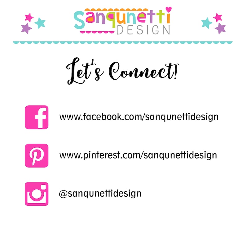 May include: Pink, blue, and white graphic with the text "Sanqunetti Design" and "Let's Connect!" with links to the company's Facebook, Pinterest, and Instagram pages.
