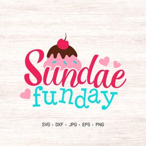 Sundae Funday Ice cream SVG, summer sweets cutting file, cricut or silhouette