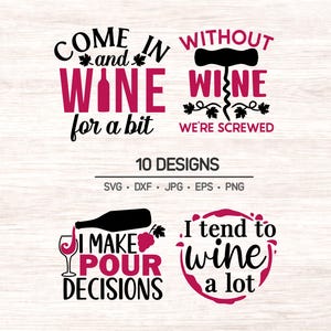 May include: A digital graphic set featuring four wine-themed designs with black and magenta text. Phrases include Come in and wine for a bit, Without wine we're screwed, I make pour decisions, and I tend to wine a lot, with icons of wine bottles, glasses, and grapes.