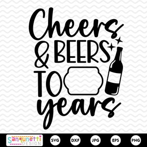 Cheers & Beers tot jaren SVG - mijlpaal verjaardagsfeestje SVG