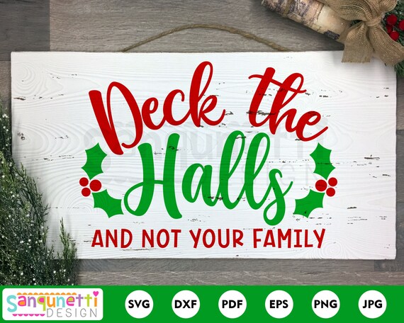 Download Deck The Halls And Not Your Family Svg Funny Christmas Svg Etsy
