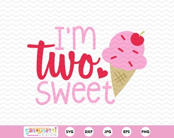 I'm two sweet birthday SVG, Second birthday girls cut file for silhouette and cricut
