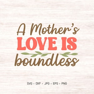 Puede incluir: Diseño digital con el texto "A Mother's LOVE IS boundless" en letras marrones y coral, con un diseño de hojas verdes. El diseño está sobre un fondo claro de vetas de madera.