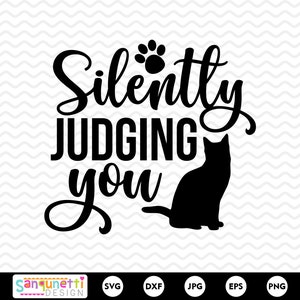 Silently Judging you cat SVG, lustige Katze SVG, Katzenmama Schneidedatei, Haustier SVG, Silhouette & Cricut