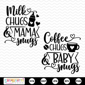 Könnte beinhalten: Schwarzweißes Grafikdesign mit dem Text "Milk Chugs & Mama Snugs" und einer Babyflasche mit einem Herzen. Darunter steht der Text "Coffee Chugs & Baby Snugs" mit einer Kaffeetasse mit einem Herzen.