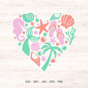 May include: A heart-shaped design composed of various beach-themed elements. The design includes a seahorse, mermaid tail, seashells, starfish, flip-flops, coral, palm tree, and bubbles in shades of pink, teal, and coral. The image also includes the file types: SVG, DXF, JPG, EPS, and PNG.