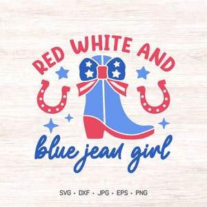 May include: A patriotic design with a blue cowboy boot, red heel and bow, red horseshoes and blue stars. The text reads "RED WHITE AND" above and "blue jean girl" below, in a playful font. The design is on a light wood grain background.