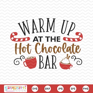 Warm up at the Hot Cocoa Bar Christmas SVG, Cricut and silhouette, instant download