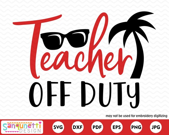Teacher Off Duty Svg School Summer Cutting File For Etsy