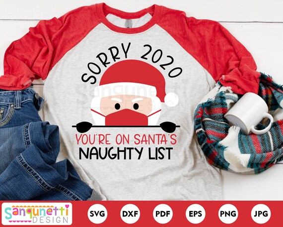 Download Sorry 2020 You Re On Santa S Naughty List 2020 Svg Etsy PSD Mockup Templates