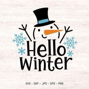 May include: A graphic design featuring a smiling snowman with an orange carrot nose and a black top hat with a blue band. The text Hello Winter is written in black below the snowman, flanked by light blue snowflakes. The text SVG DXF JPG EPS PNG appears at the bottom.