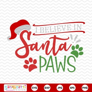 Ik geloof in Santa Paws SVG, kersthond snijden bestanden, silhouet of cricut, hond clipart, png dxf jpg