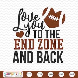 Love you to the end zone and back  football SVG